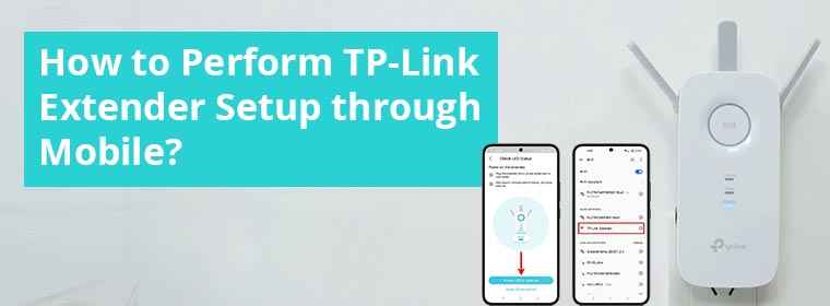 How to Perform TP-Link Extender Setup through Mobile?